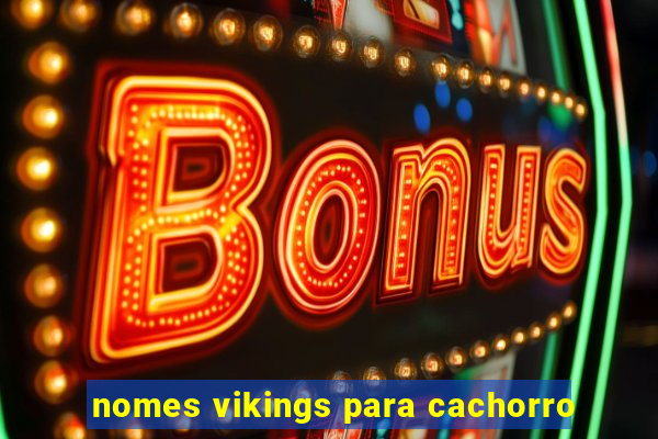 nomes vikings para cachorro